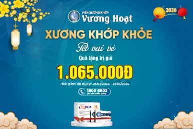 XƯƠNG KHỚP KHỎE - TẾT VUI VẺ